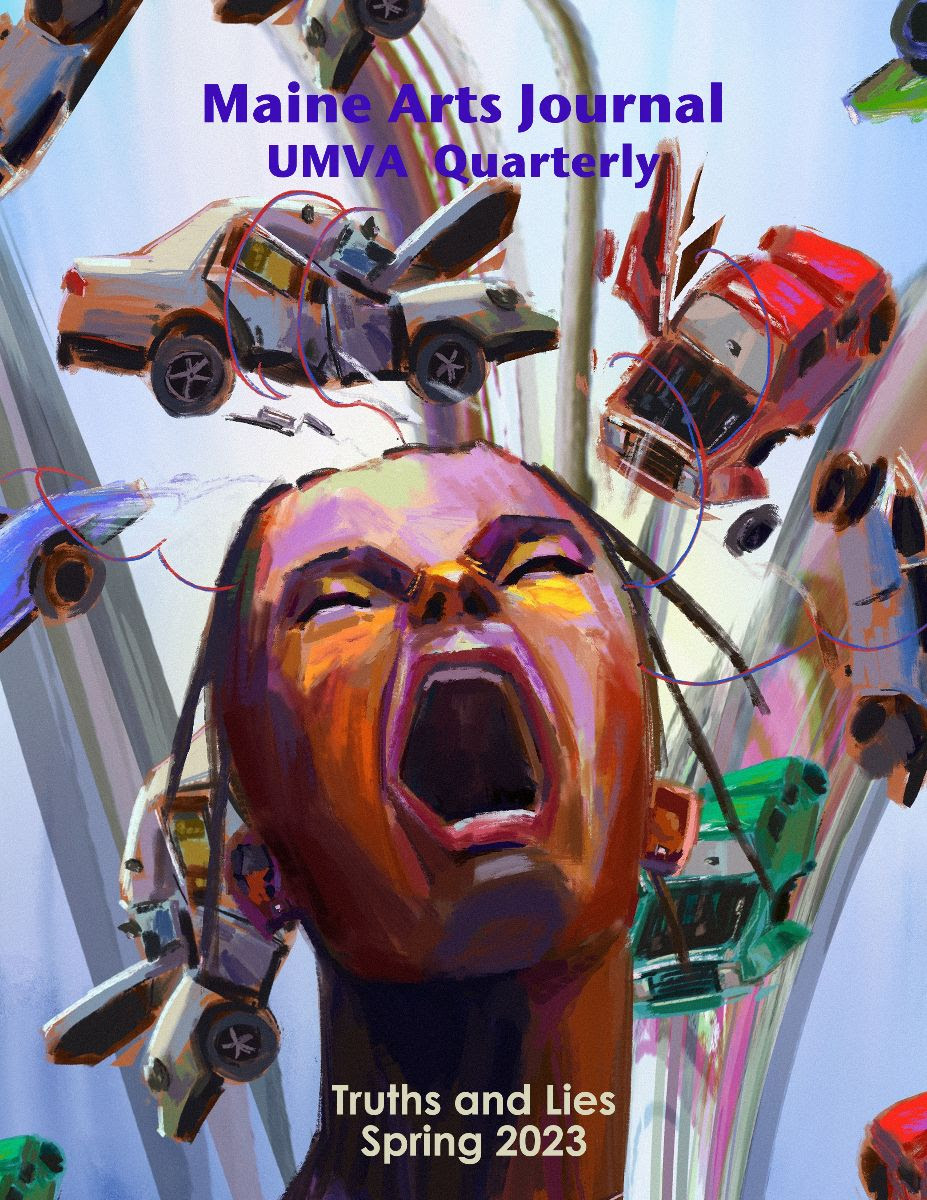 Cover art of Maine Arts Journal featuring a screaming figure amidst chaotic floating cars, titled Truths and Lies, Spring 2023.