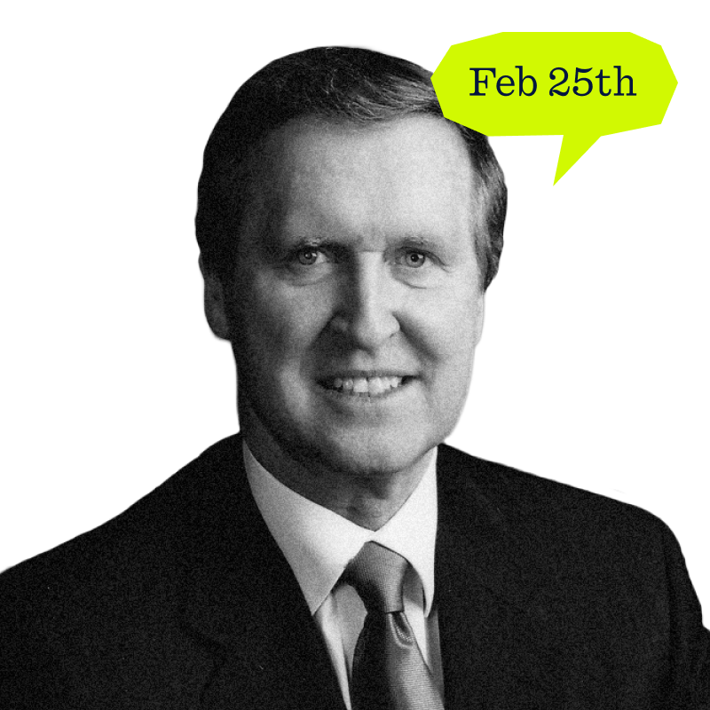 Black and white portrait of a man in a suit with a speech bubble saying Feb 25th.